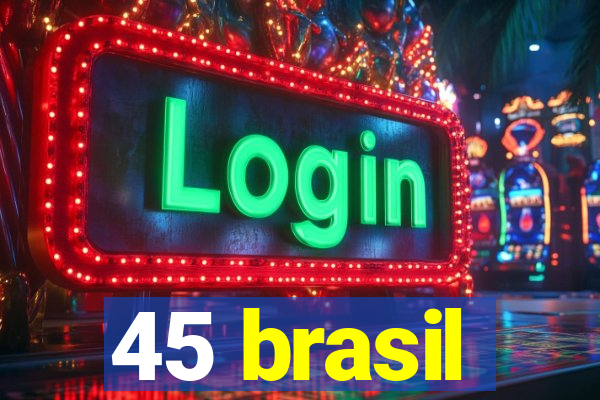 45 brasil
